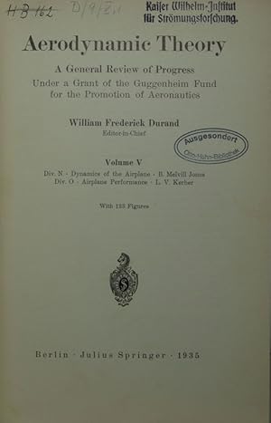 Bild des Verkufers fr Aerodynamc Theory. A General Review of Progress under a grant of Guggenheim Fund for the Promotion of Aerodynamics. - Volume V: Div. N. Dynamics of the airplane. - B. Melvill Jones Div. O. Airplane Performance. L.V. Kerber. With 138 figs. zum Verkauf von Antiquariat  Braun