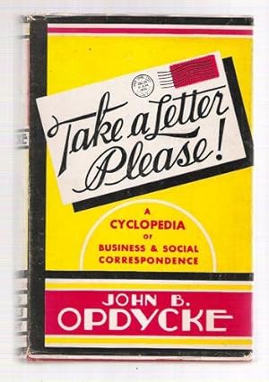 Image du vendeur pour Take A Letter Please, A Cyclopedia of Business and Social Correspondence mis en vente par Gyre & Gimble