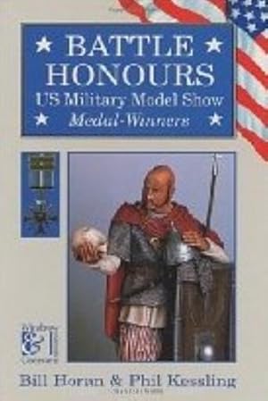 Bild des Verkufers fr Battle Honours - US Military Model Show, Medal Winners (Historical & Reference Books (Windrow & Greene Publishing)) zum Verkauf von Noble Knight Games