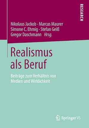 Imagen del vendedor de Realismus als Beruf : Beitrge zum Verhltnis von Medien und Wirklichkeit a la venta por AHA-BUCH GmbH