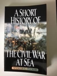 Bild des Verkufers fr A Short History of the Civil War at Sea (The American Crisis Series Books on the Civil War) zum Verkauf von WellRead Books A.B.A.A.