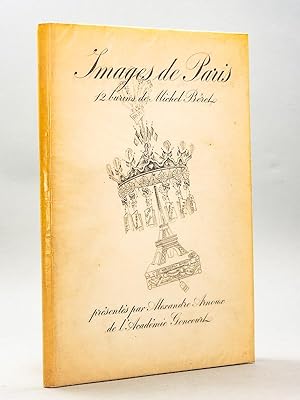 Images de Paris. 12 burins de Michel Béret. [ Exemplaire H.C. - Livre dédicacé par l'un des auteu...