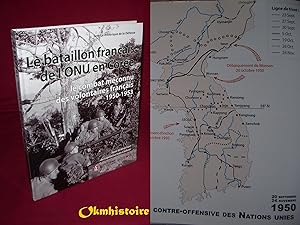 Le bataillon français de l'ONU en Corée - Le combat méconnu des volontaires français ( 1950-1953 )