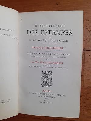 Image du vendeur pour LE DEPARTEMENT DES ESTAMPES A LA BIBLIOTHEQUE NATIONALE. Notice Historique suivie d un catalogue des estampes exposes dans les salles de ce dpartement. mis en vente par Librairie Sainte-Marie