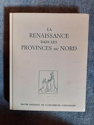 Imagen del vendedor de LA RENAISSANCE DANS LES PROVINCES DU NORD. (Picardie- Artois - Flandres - Brabant - Hainaut). a la venta por Librairie Sainte-Marie