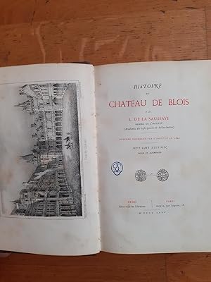 Image du vendeur pour HISTOIRE DU CHATEAU DE BLOIS. mis en vente par Librairie Sainte-Marie