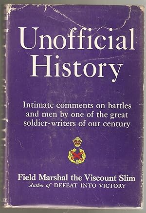 Immagine del venditore per Unofficial History Intimate Comments on Battles and Men By One of the Great Soldier-Writers of Our Century venduto da Catron Grant Books