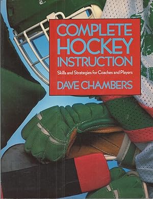 Seller image for Complete Hockey Instruction Skills and Strategies for Coaches and Players for sale by BYTOWN BOOKERY