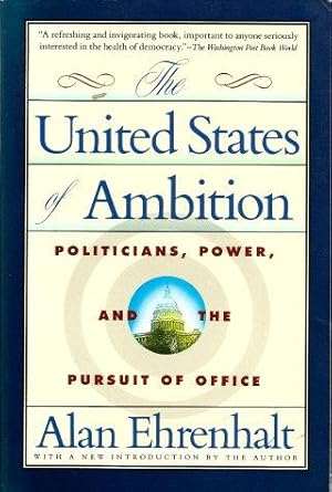 Immagine del venditore per UNITED STATES OF AMBITION : Politicians, Power, and the Poursuit of Office venduto da Grandmahawk's Eyrie