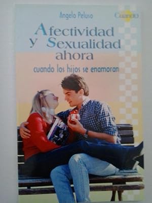 Seller image for Afectividad y sexualidad ahora. Cuando los hijos se enamoran for sale by Librera Ofisierra