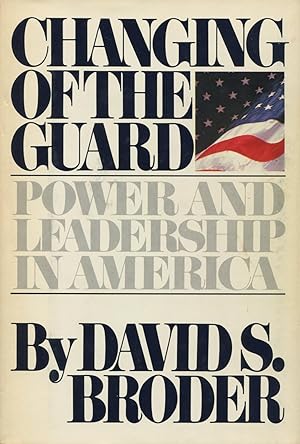 Seller image for Changing of the Guard: Power and Leadership in America for sale by Kenneth A. Himber