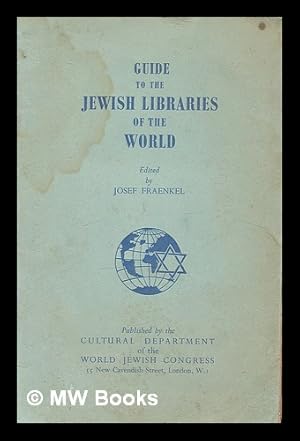 Image du vendeur pour Guide to the Jewish libraries of the world / edited by J. Fraenkel mis en vente par MW Books Ltd.