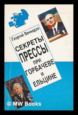 Immagine del venditore per Sekrety pressy pri gorbacheve i yel'tsine [Secrets of the press under Gorbachev and Yeltsin. Language: Russian] venduto da MW Books Ltd.