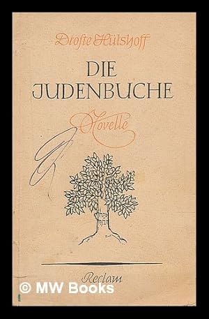 Imagen del vendedor de Die Judenbuche : ein Sittengemalde aus dem Gebirgichten Westfalen / Annette von Droste-Hulshoff a la venta por MW Books Ltd.