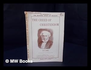 Image du vendeur pour The creed of Christendom : its foundations and superstructure / by William Rathbone Greg mis en vente par MW Books Ltd.