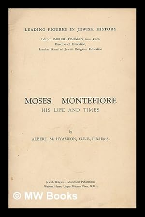 Immagine del venditore per Moses Montefiore : his life and times / by Albert M. Hyamson venduto da MW Books Ltd.