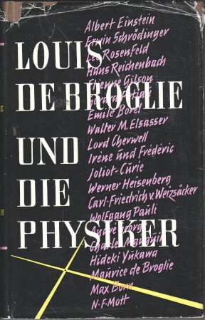 Louis de Brogile und die Physiker.