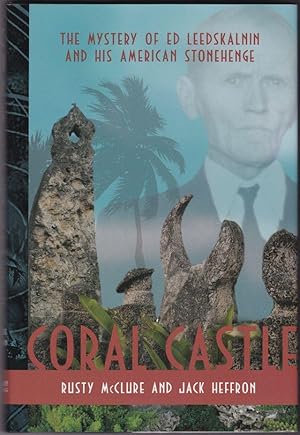 Seller image for Coral Castle: The Mystery of Ed Leedskalnin and His American Stonehenge for sale by Trimdadimd Books