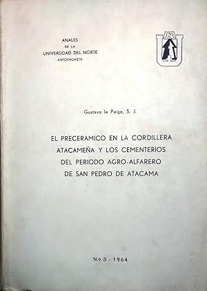El precerámico en la cordillera atacameña y los cementerios del período agro-alfarero de San Pedr...