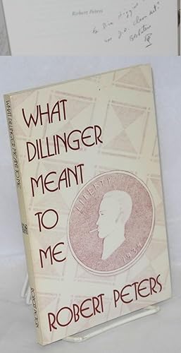 Imagen del vendedor de What Dillinger Meant to Me a la venta por Bolerium Books Inc.
