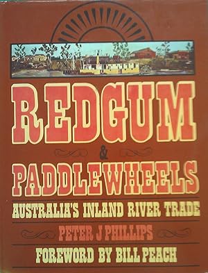 Redgum Paddlewheels. Australia's Inland River Trade .