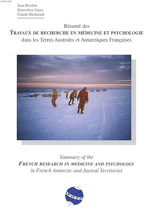 Image du vendeur pour RESUME DES TRAVAUX DE RECHERCHE EN MEDECINE ET PSYCHOLOGIE DANS LES TERRES AUSTRALES ET ANTARCTIQUES FRANCAISES, SUMMARY OF THE FRENCH RESEARCH IN MEDICINE AND PSYCHOLOGY IN FRENCH ANTARCTIC AND AUSTRAL TERRITORIES mis en vente par Le-Livre