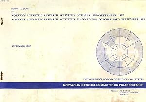 Image du vendeur pour REPORT TO SCAR ON NORWAY ANTARCTIC RESEARCH ACTIVITIES OCT. 1986-SEPT. 1987, NORWAY ANTARCTIC RESEARCH ACTIVITIES PLANNED FOR OCT. 1987-SEPT. 1988 mis en vente par Le-Livre