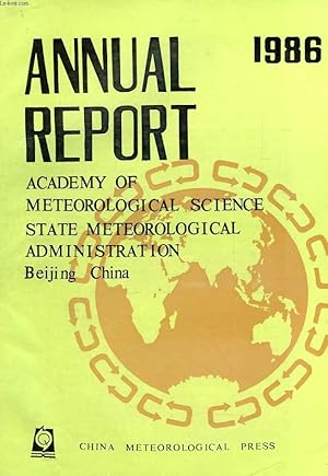 Immagine del venditore per ANNUAL REPORT 1986, ACADEMY OF METEOROLOGICAL SCIENCE, STATE METEOROLOGICAL ADMINISTRATION, BEIJING, CHINA venduto da Le-Livre