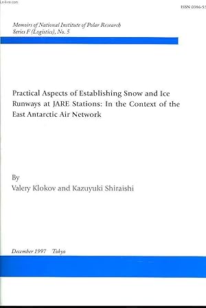 Immagine del venditore per PRACTICAL ASPECTS OF ESTABLISHING SNOW AND ICE RUNWAYS AT JARE STATIONS: IN THE CONTEXT OF THE EAST ANTARCTIC AIR NETWORK venduto da Le-Livre