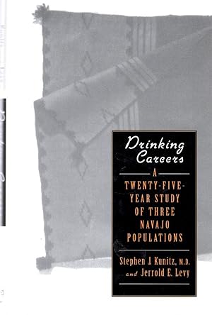 Seller image for Drinking Careers: A Twenty-Five-Year Study of Three Navajo Populations for sale by Book Booth