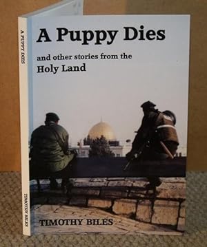 Bild des Verkufers fr A Puppy Dies and other stories from the Holy Land. Signed copy. zum Verkauf von PROCTOR / THE ANTIQUE MAP & BOOKSHOP