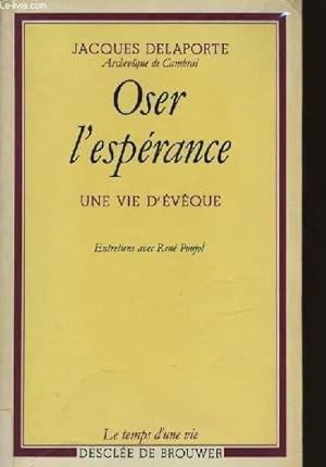 Image du vendeur pour OSER L'ESPERANCE. UNE VIE D'EVEQUE. mis en vente par Le-Livre