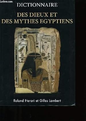 Image du vendeur pour DICTIONNAIRE DES DIEUX ET DES MYTHES EGYPTIENS. mis en vente par Le-Livre