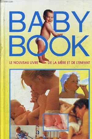 Image du vendeur pour BABY BOOK - LE LIVRE DE LA MERE ET DE L'ENFANT. mis en vente par Le-Livre