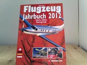 Bild des Verkufers fr Flugzeug-Jahrbuch 2012: Fakten, Zahlen, Hintergrnde zum Verkauf von ABC Versand e.K.