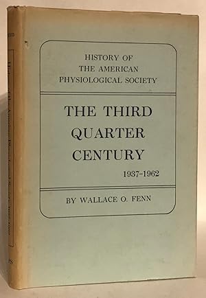 History of the American Physiological Society: The Third Quarter Century, 1937-1962.