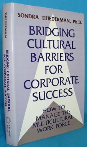 Image du vendeur pour Bridging Cultural Barriers for Corporate Success: How to Manage the Multicultural Work Force mis en vente par Alhambra Books