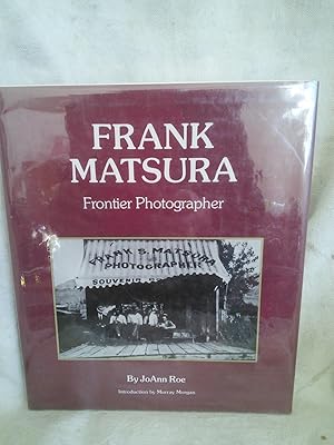 Frank Matsura, Frontier Photographer