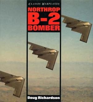 Northrop B-2 Bomber : Classic Warplanes