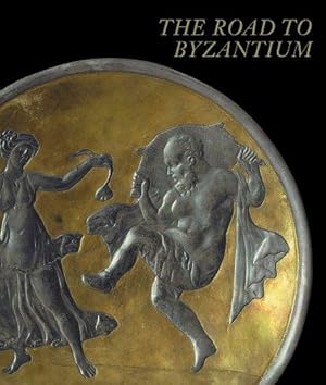 Seller image for The Road to Byzantium: Luxury Arts of Antiquity.; (Exhibition publication) for sale by J. HOOD, BOOKSELLERS,    ABAA/ILAB