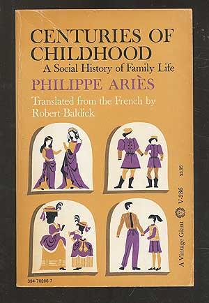 Seller image for Centuries of Childhood: A Social History of Family Life for sale by Between the Covers-Rare Books, Inc. ABAA