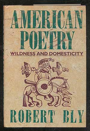 Seller image for American Poetry: Wildness and Domesticity for sale by Between the Covers-Rare Books, Inc. ABAA