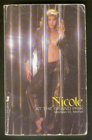 NICOLE at the GRAND PRIX. (Erortic Novel, Monte Carlo to Milan, Gambling Tables of the Haut Monde...