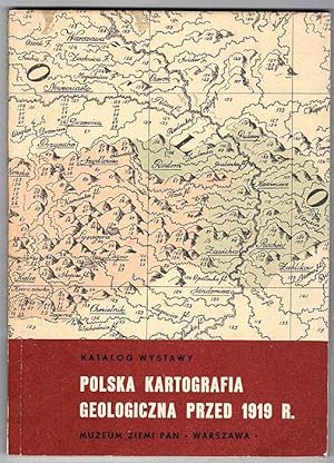 Seller image for Polska kartografia geologiczna przed 1919 r. Katalog wystawy for sale by POLIART Beata Kalke
