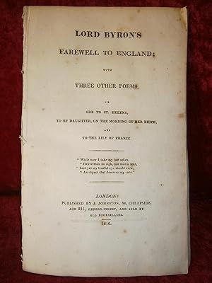 Seller image for LORD BYRON ' S FAREWELL TO ENGLAND ; With THREE OTHER POEMS , Ode to St Helena , To my Daughter , On the Morning of her Birth , and TO THE LILY OF FRANCE . 1816 / EDITION ORIGINALE for sale by LA FRANCE GALANTE