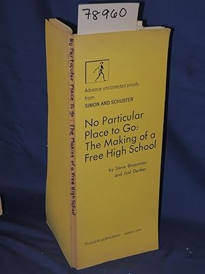 Image du vendeur pour NO PARTICULAR PLACE TO GO: THE MAKING OF A FREE HIGH SCHOOL Advanced Uncorrected Proof mis en vente par Princeton Antiques Bookshop