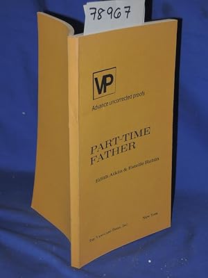 Image du vendeur pour PART-TIME FATHER Advanced Uncorrected Proofs mis en vente par Princeton Antiques Bookshop