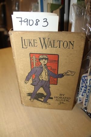 Seller image for LUKE WALTON OR THE CHICAGO NEWSBOY for sale by Princeton Antiques Bookshop