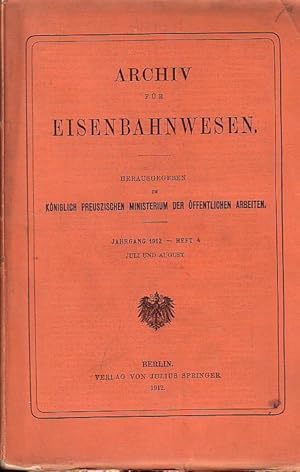 Image du vendeur pour Archiv fr Eisenbahnwesen. Jahrgang 1912 - Heft 4, Juli und August. Enthlt: Placid Weienbach: Abschlu der Verstaatl. der Hauptbahnen und 10 Jahre Staatsbetrieb in der Schweiz / Gustav Schimpff: Wirtschaftl. Betrachtungen ber Stadt- und Vorortbahnen (Forts.) / Dr. Eversmann: Canad. Ueberlandbahn und ihre wirtschaftl. Bedeutung (Forts.) / K.Rhling: Krisis in dem gewerbl. Einigungs- und Schiedsgerichtsverf. der engl. Eisenbahnen / Wernekke: Mitwirkung der Eisenbahnen an den Kriegen / Dr. Mertens: Wirtschaftl. Lage Russlands an der Hand des Entwurfes zum Reichsbudget 1912 / Erweit. und Vervollst. des preu. Staatseisenbahnnetzes / Knigl. wrttemb. Staatseisenbahnen und die Bodenseedampfschiffahrt 1910 / Wohlfahrtseinr. der wrttemb. Verkehrsanstalten 1910 / Wohlfahrtseinr. der knigl. bayer. Staatseisenbahnen 1910 / Haupteisenbahnen Frankreichs 1909 / Eisenbahnen in Australien 1909-10 / Kleine Mitteilungen / Rechtsprechung und Gesetzgebung / Bcherschau. mis en vente par Antiquariat Carl Wegner