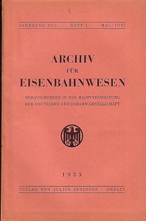 Image du vendeur pour Archiv fr Eisenbahnwesen. Jahrgang 1933 - Heft 3, Mai/Juni. Enthlt: Merkert: Botschaft der amerik. Eisenbahnen an das amerik. Volk und seine Regierungen / Blum: Eisenbahnnetz Niedersachsens (Forts.) / Gretsch: Tarif- und Wirtschaftsproblem der stdt. Verkehrsunternehmen in Amerika und Dtld. / Klein: Gewerberechtl., insbes. gewerbepolizeil. Stellung der Bahnhofswirtschaften (Schlu) / Bttger: Preu. Staatsbahnen 1913-32 (Schlu) / Bericht ber die Ausf. des Progr. zur Verbess. der rumn. Bahnen im 2. und 3. Anwendungsjahr / Wehde-Textor: Russ. Eisenbahnen 1929-30 / Kleine Mitteilungen / Rechtsprechung und Gesetzgebung / Bcherschau. mis en vente par Antiquariat Carl Wegner